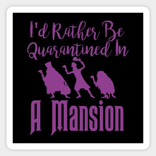 I'd Rather Be Quarantined In A Mansion Magnet by ThisIsFloriduhMan